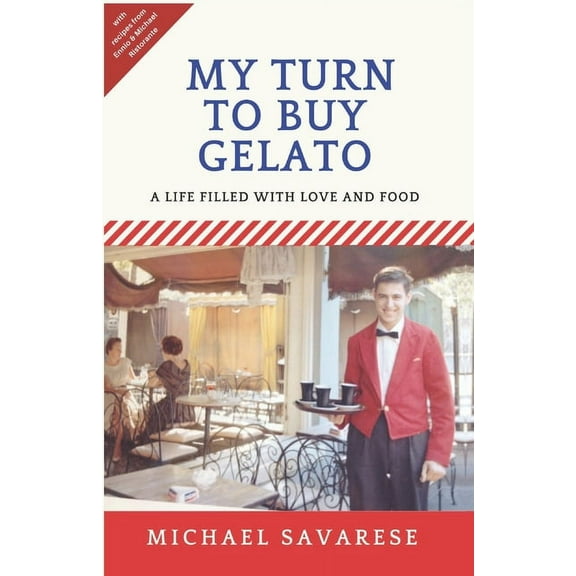My Turn to Buy Gelato: A Life Filled with Love and Food (Paperback)