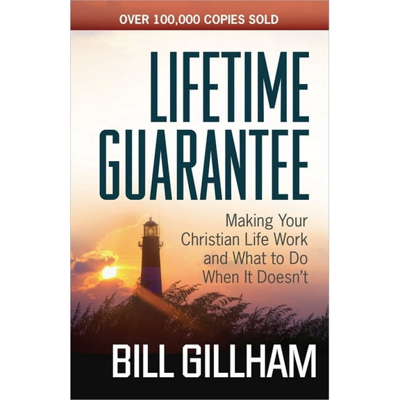 Lifetime Guarantee: Making Your Christian Life Work and What to Do When It Doesn't, (Paperback)