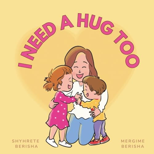 Pre-Owned I Need a Hug Too: A Cute Children’s Book to Help Kids who have siblings Understand, Accept, and Overcome Feelings of Jealousy; Help’s Kids to Vocalize ... for Attention, Love, and Parental Affection