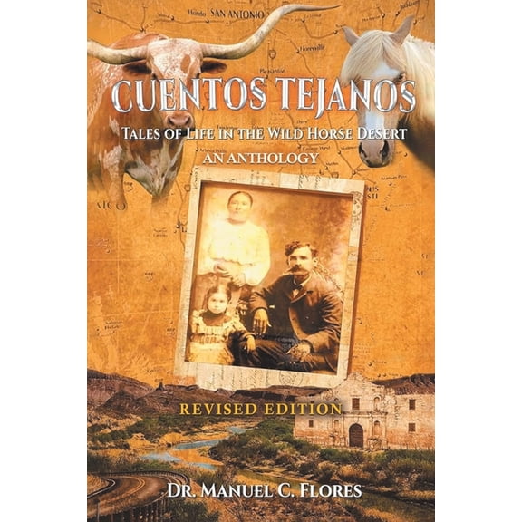 Cuentos Tejanos: Intriguing and Historical Tales of the Wild Horse Desert (Revised Edition), (Paperback)
