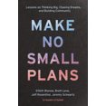 thumbnail image 1 of Pre-Owned Make No Small Plans: Lessons on Thinking Big, Chasing Dreams, and Building Community (Hardcover) 1984822640 9781984822642, 1 of 1