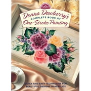 Pre-Owned Donna Dewberry's Complete Book of One-Stroke Painting (Paperback) 0891348026 9780891348023