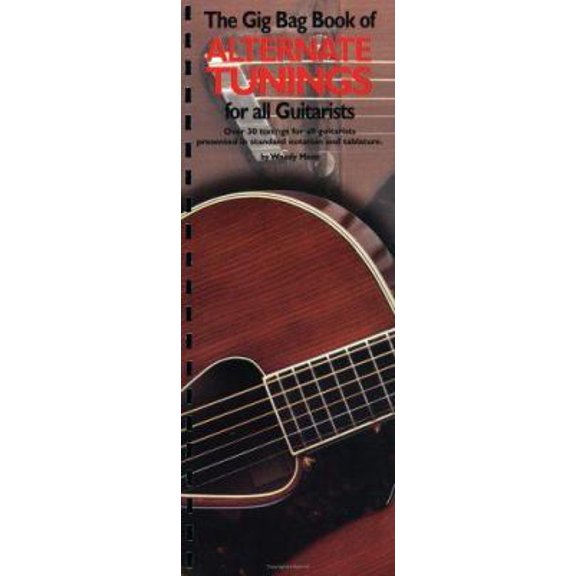 Pre-Owned The Gig Bag Book of Alternate Tunings for All Guitarists (Paperback) 0825614902 9780825614903