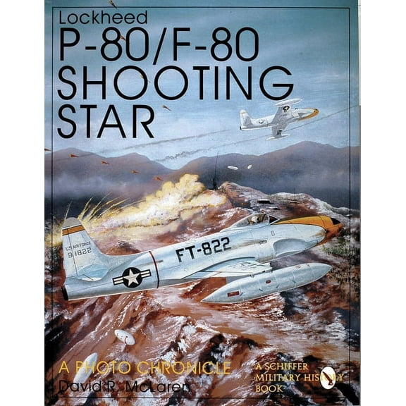 Lockheed P-80/F-80 Shooting Star: A Photo Chronicle, (Paperback)