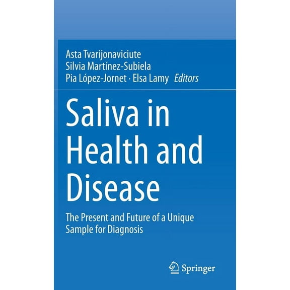 Saliva in Health and Disease: The Present and Future of a Unique Sample for Diagnosis, (Hardcover)