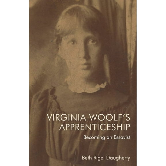 Virginia Woolf's Apprenticeship: Becoming an Essayist, (Paperback)