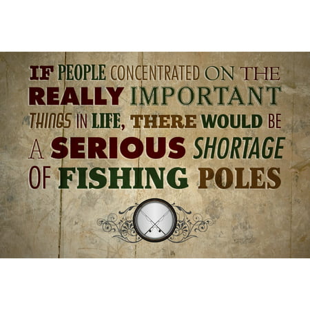 Aluminum Metal Concentrate On Important Things Shortage Of Fishing Poles Wall Decor Sign Large Sign,