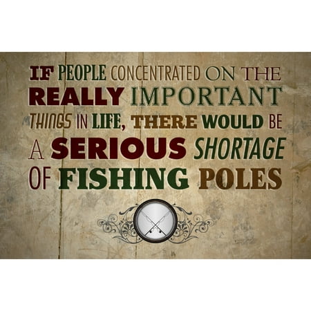 Aluminum Metal Concentrate On Important Things Shortage Of Fishing Poles Wall Decor Sign Large Sign,