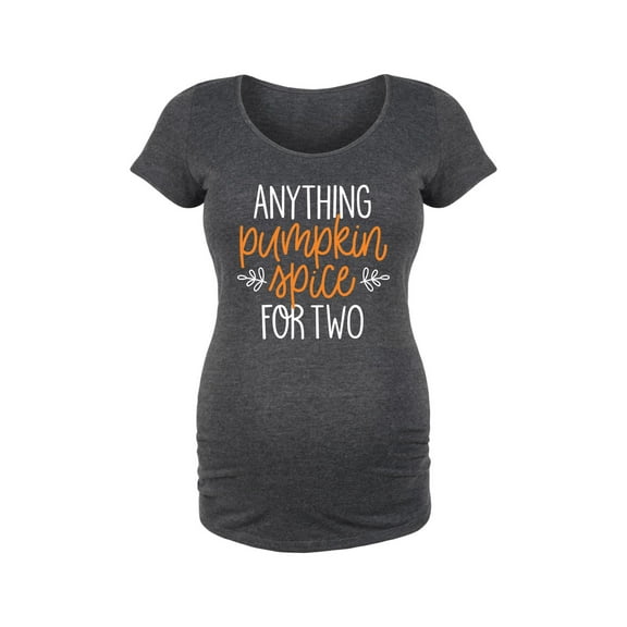 Anything Pumpkin Spice For Two - Maternity Scoop Neck T-Shirt