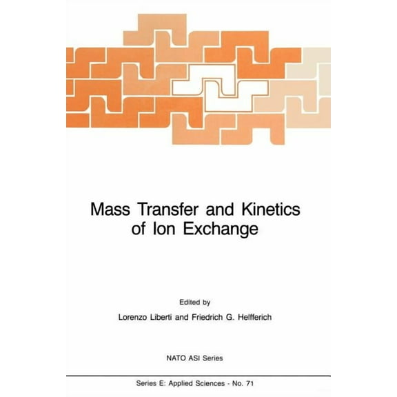 NATO Science Series E: Mass Transfer and Kinetics of Ion Exchange, Book 71, (Paperback)
