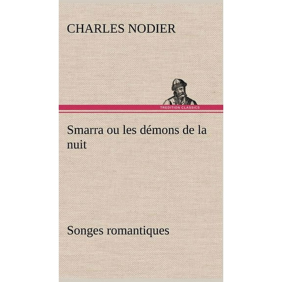 Smarra ou les démons de la nuit Songes romantiques (Hardcover)
