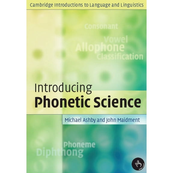 Cambridge Introductions to Language and  Introducing Phonetic Science, (Paperback)