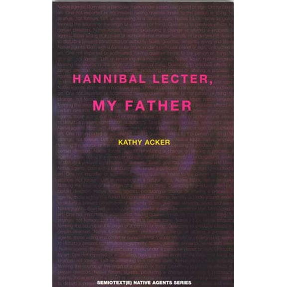 Semiotext(e) / Native Agents: Hannibal Lecter, My Father (Paperback)