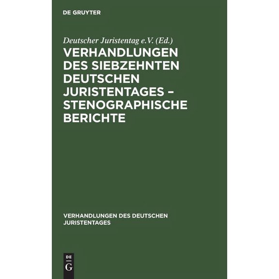 Verhandlungen Des Deutschen Juristentage Verhandlungen Des Siebzehnten Deutschen Juristentages - Stenographische Berichte, Book 17, (Hardcover)