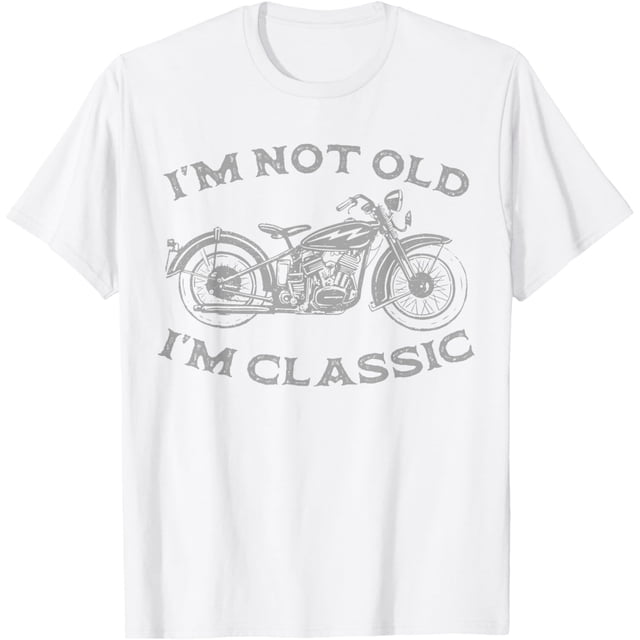 Im Not Old Im Classic Funny Motorcycle Graphic - Camiseta de motociclista para hombre