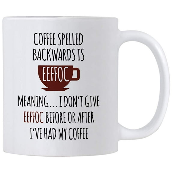 Coffee Spelled Backwards is Eeffoc. Funny 11 ounce Sarcasm Mug. Gift Idea for a Boss, Coworker or Friend. (White)