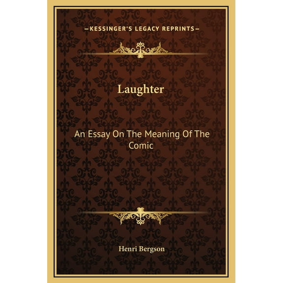 Laughter: An Essay On The Meaning Of The Comic (Hardcover)
