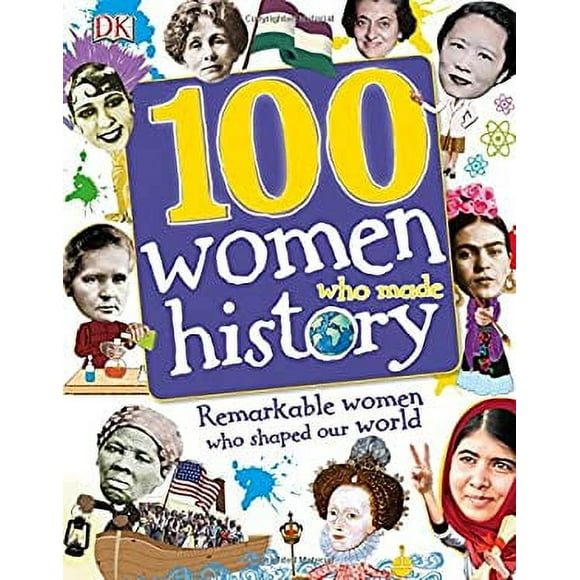 100 Women Who Made History : Remarkable Women Who Shaped Our World 9781465456885 Used / Pre-owned