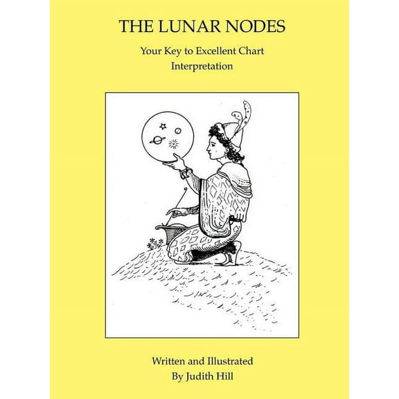 The Lunar Nodes: Your Key to Excellent Chart Interpretation, (Paperback)