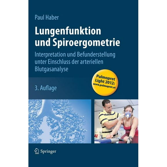 Lungenfunktion Und Spiroergometrie: Interpretation Und Befunderstellung Unter Einschluss Der Arteriellen Blutgasanalyse, (Hardcover)