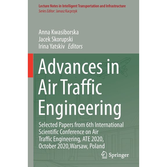 Lecture Notes in Intelligent Transportat Advances in Air Traffic Engineering: Selected Papers from 6th International Scientific Conference on Air Traffic Enginee, (Paperback)