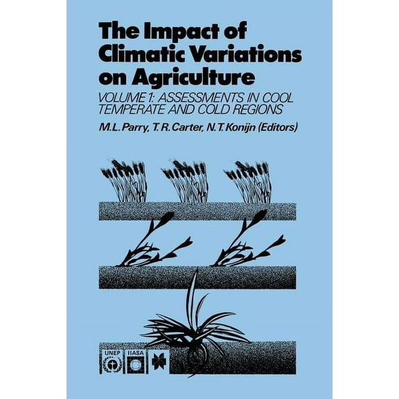 The Impact of Climatic Variations on Agriculture: Volume 1: Assessment in Cool Temperate and Cold Regions, (Paperback)