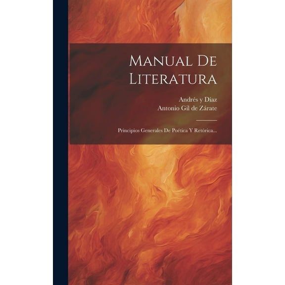 Manual De Literatura: Principios Generales De Poética Y Retórica... (Hardcover)