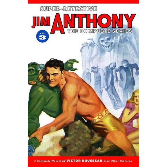 Super-Detective Jim Anthony: Super-Detective Jim Anthony : The Complete Series Volume 3 (Series #3) (Paperback)