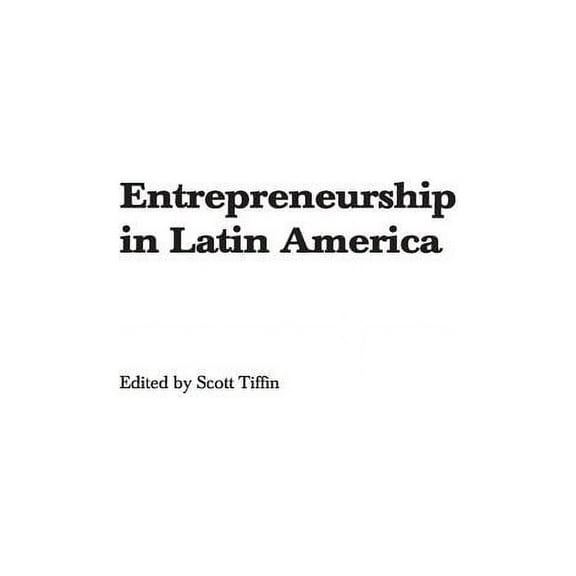 Entrepreneurship in Latin America: Perspectives on Education and Innovation, (Hardcover)