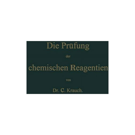 Die PrÃ¼fung Der Chemischen Reagentien Auf Reinheit, (Paperback)