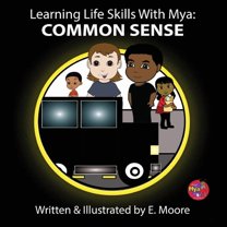 Learning Life Skills with Mya: Common Sense, (Paperback)