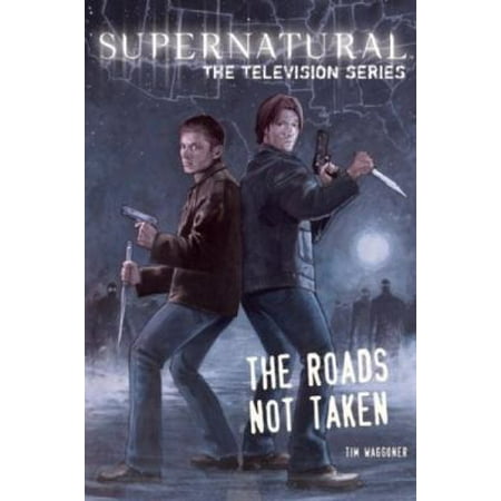 - Supernatural The Television Series -The Roads Not Taken (Paperback)