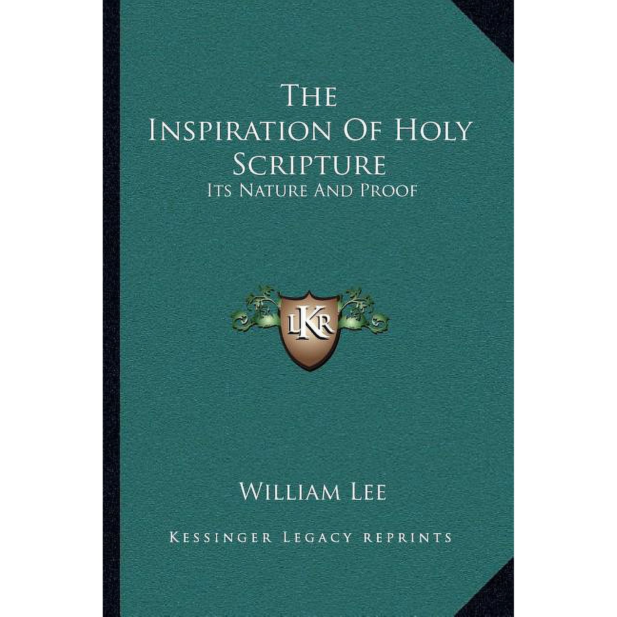 The Inspiration Of Holy Scripture : Its Nature And Proof (Paperback)