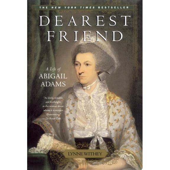 Pre-Owned Dearest Friend: A Life of Abigail Adams