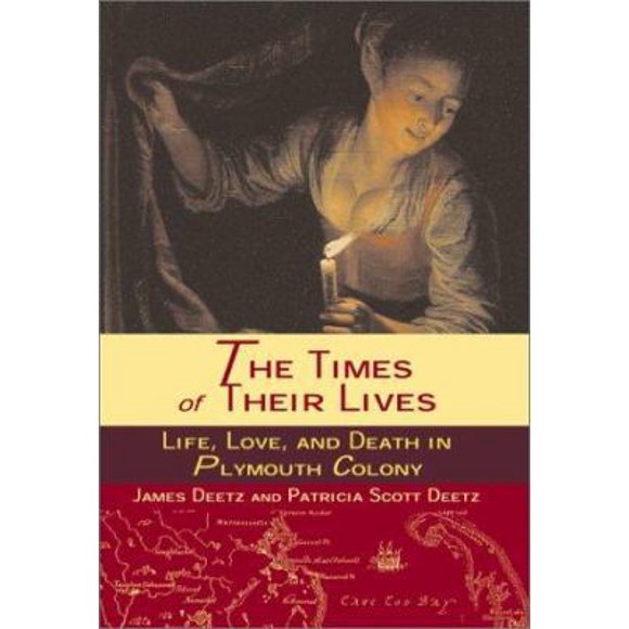 Pre-Owned The Times of Their Lives: Life, Love, and Death in the Plymouth Colony (Hardcover) 0716738309 9780716738305