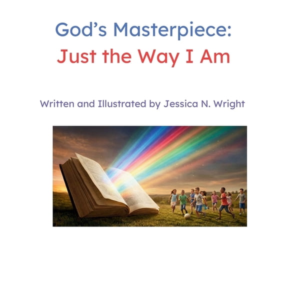 God's Masterpiece: Just The Way I am, (Paperback)