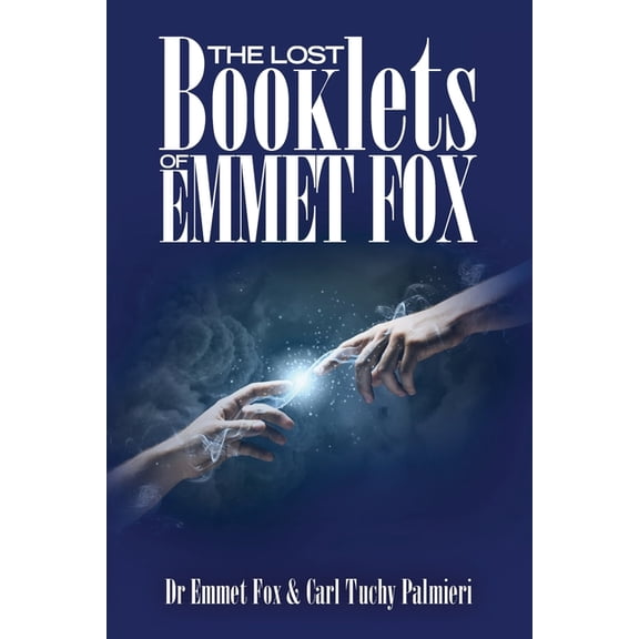 The Emmet Fox Collection The Lost Booklets of Emmett Fox, Book 1, (Paperback)