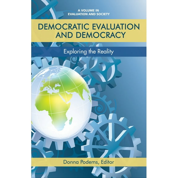 Evaluation and Society Democratic Evaluation and Democracy: Exploring the Reality, (Hardcover)