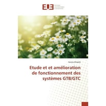 Omn.Univ.Europ.: Etude Et Et Amélioration de Fonctionnement Des Systèmes Gtb/Gtc (Paperback)