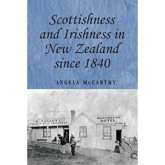 Studies in Imperialism Scottishness and Irishness in New Zealand Since 1840, Book 85, (Hardcover)