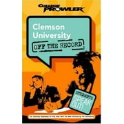Clemson University: Off the Record (College Prowler) (College Prowler: Clemson University Off the Record), Used [Paperback]