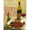 Richard Olneys French Wine & Food: A Wine Lovers Cookbook