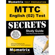 MTTC English (02) Test Secrets Study Guide: MTTC Exam Review for the Michigan Test for Teacher (Paperback) by Mometrix Michigan Teacher Certification Test Team (Editor)