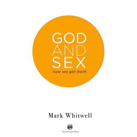 Pre-Owned God and Sex: Now We Get Both (Paperback) 0473478811 9780473478810