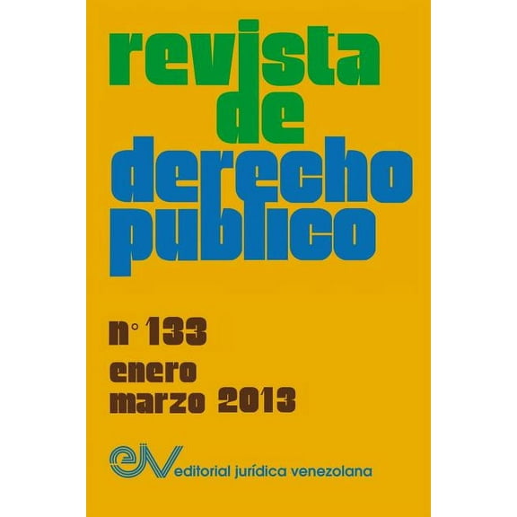 REVISTA DE DERECHO PÚBLICO (Venezuela), No. 133, Enero-Marzo 2013 (Paperback)