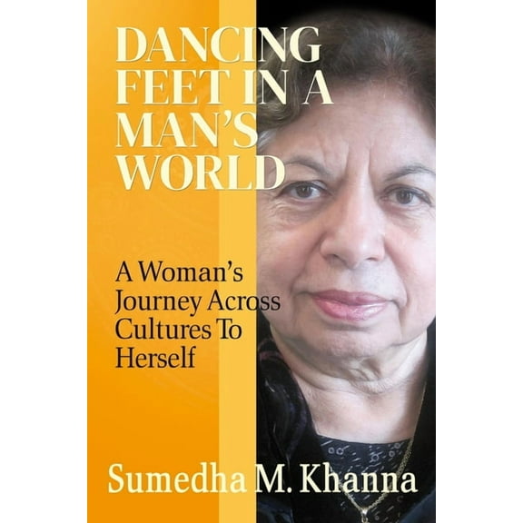 Dancing Feet In A Man's World: A Woman's Journey Across Cultures To Herself, (Paperback)