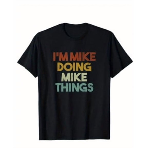 Velto I'm Mike Doing Mike Things First Name Mike T-Shirt, All Size S-5XL