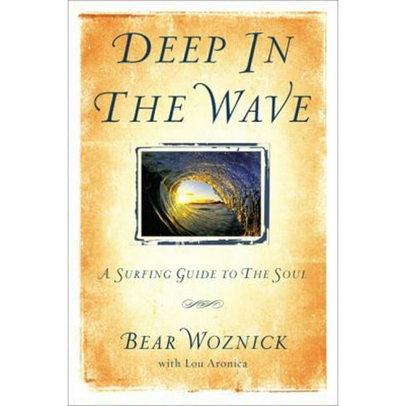 Pre-Owned Deep in the Wave: A Surfing Guide to the Soul (Hardcover) 089296829X 9780892968299