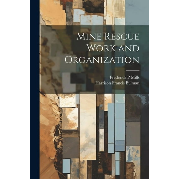 Mine Rescue Work and Organization, (Paperback)