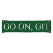 Go On Git Funny Metal Tin Sign Outdoor Bar Accessories Vintage Signs For Bedroom Bar Wall Decor Garage Decor Sign 4X16 Inch